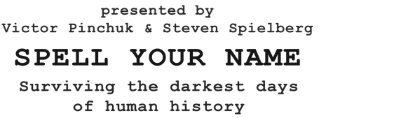 Spell Your Name: Surviving the Darkest Days of Human History