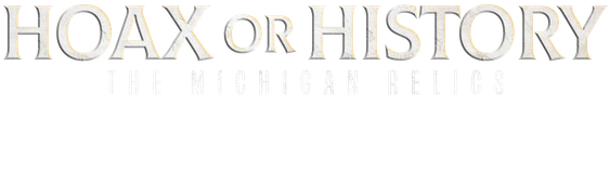 Hoax Or History: The Michigan Relics