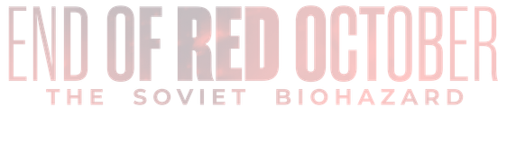 The End of Red October: The Soviet Biohazard