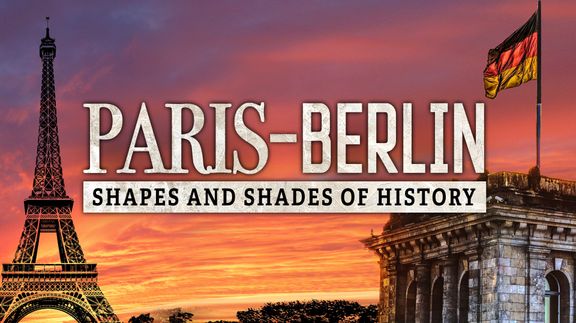Paris-Berlin: Shapes and Shades of History
