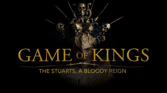 Game of Kings: The Stuarts, A Bloody Reign