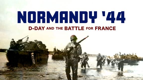 Normandy 44': D-Day and the Battle for France