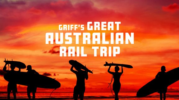 Griff's Great Australian Rail Trip