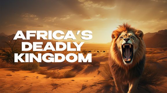 Africa's Deadly Kingdom