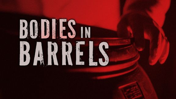Bodies in Barrels