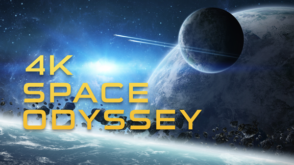 4K Space Odyssey