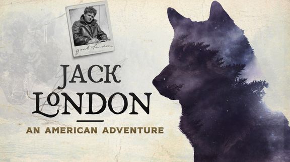 Jack London: An American Adventure