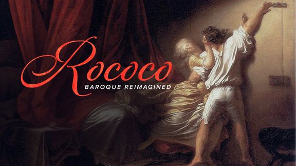 Rococo: Baroque Reimagined