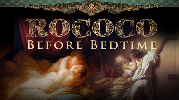 Rococo: Before Bedtime 4K