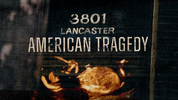 3801 Lancaster: American Tragedy