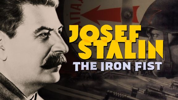 Josef Stalin: The Iron Fist