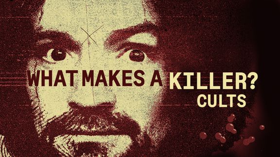 What Makes A Killer? Cults