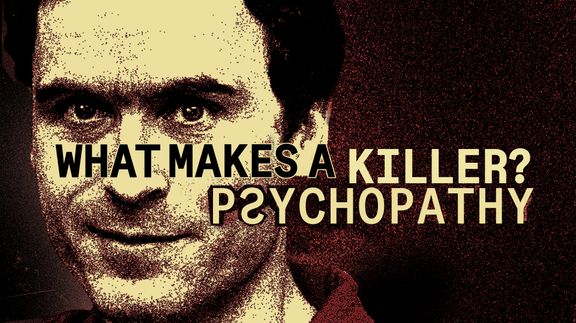 What Makes a Killer? Psychopathy