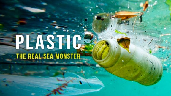 Plastic: The Real Sea Monster
