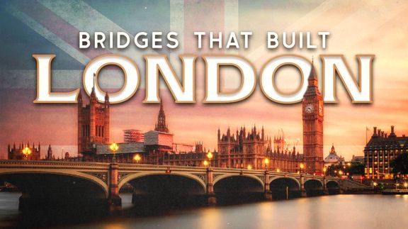 The Bridges that Built London