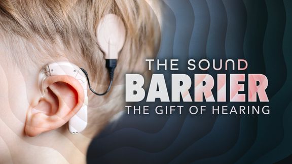 The Sound Barrier: The Gift of Hearing