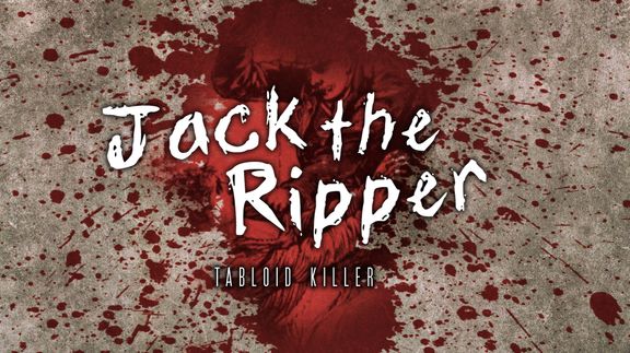 Revealed Jack the Ripper: Tabloid Killer