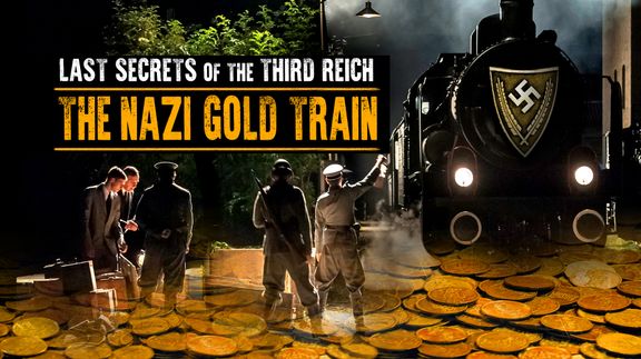 Last Secrets of the Third Reich: Nazi Gold Train