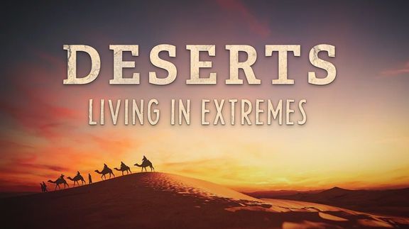 Deserts: Living in Extremes