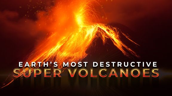 Earth's Most Destructive SuperVolcanoes 4K