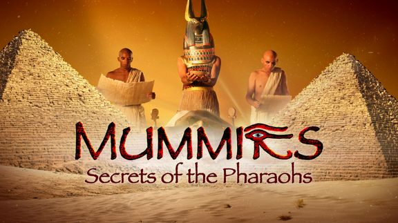 Mummies: Secrets of the Pharaohs