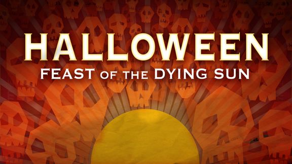 Halloween: Feast of the Dying Sun