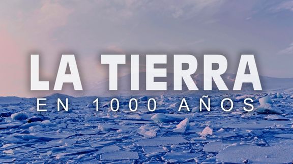 La Tierra en 1,000 Años