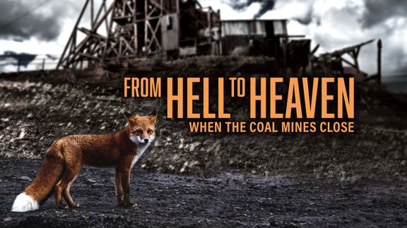 From Hell to Heaven: When the Coal Mines Close