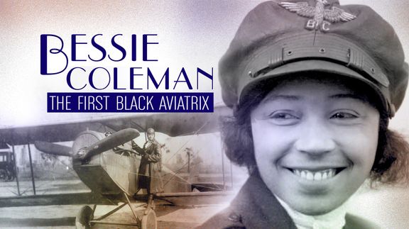 Bessie Coleman: The First Black Aviatrix