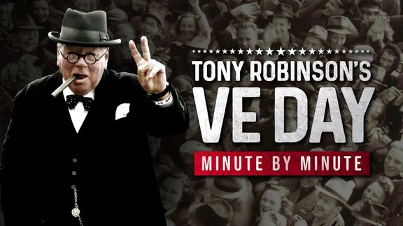 Tony Robinson's VE Day: Minute by Minute