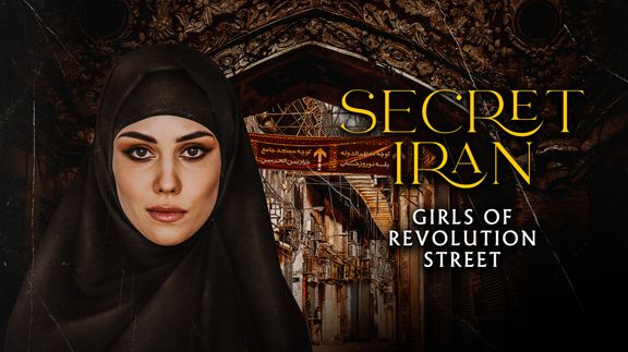Secret Iran: Girls of Revolution Street