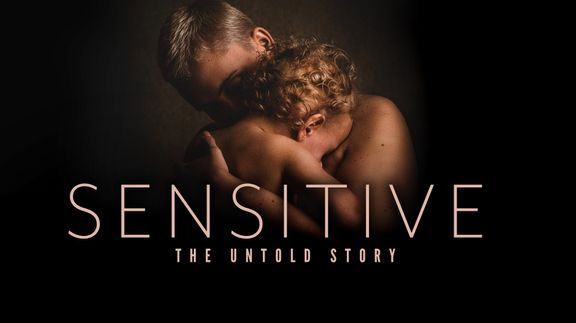 Sensitive: The Untold Story