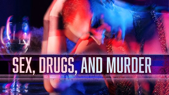 Sex, Drugs, and Murder
