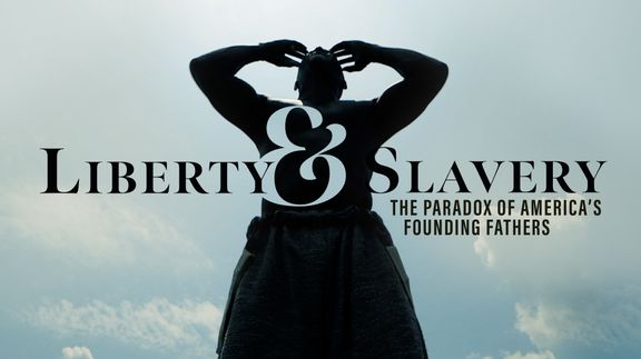 Liberty & Slavery: The Paradox of America's Founding Fathers